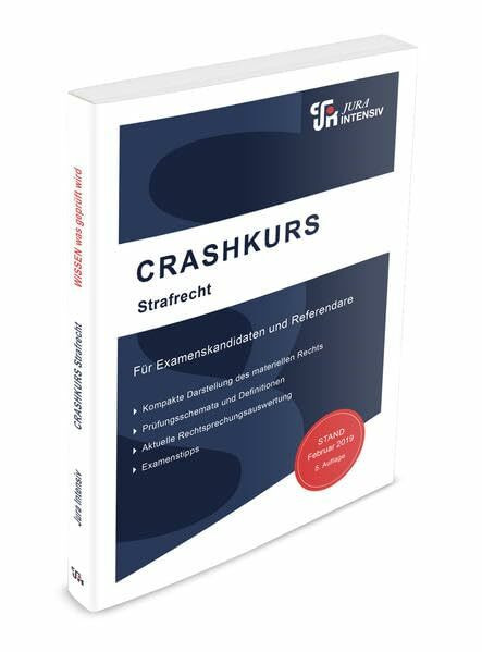 CRASHKURS Strafrecht: Ab dem Hauptstudium bis zum Referendariat (Crashkurs: Länderspezifisch - Für Examenskandidaten und Referendare)