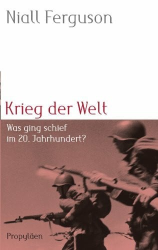 Krieg der Welt: Was ging schief im 20. Jahrhundert?