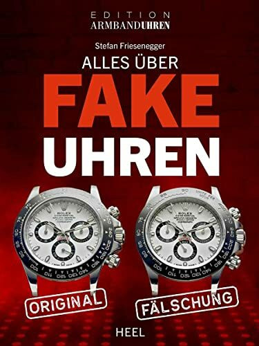 Alles über Fake-Uhren: Fälschungen erkennen