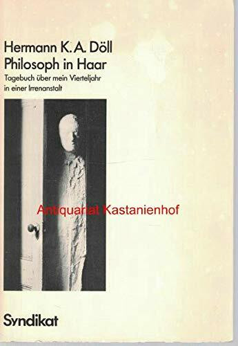 Philosoph in Haar : Tagebuch Über mein Vierteljahr in e. Irrenanstalt