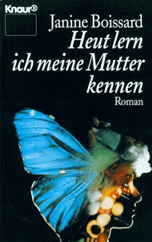 Heut' lern' ich meine Mutter kennen: Roman (Knaur Taschenbücher. Romane, Erzählungen)