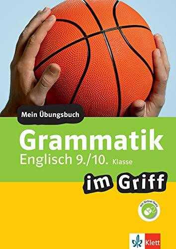 Klett Grammatik im Griff Englisch 9./10. Klasse: Mein Übungsbuch für Gymnasium und Realschule (Klett ... im Griff)