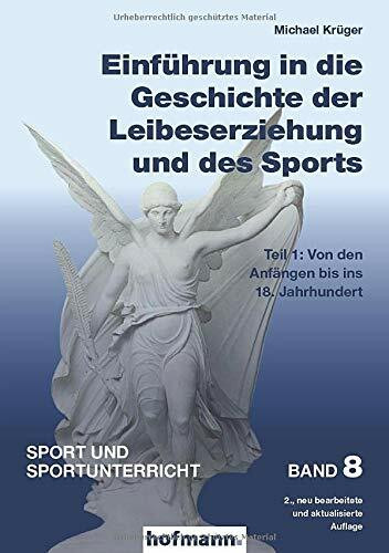 Einführung in die Geschichte der Leibeserziehung und des Sports - Teil 1