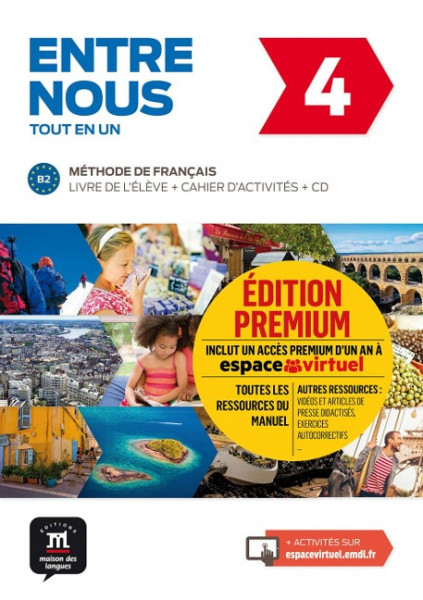 Entre nous 4 (B2). Livre de l'élève + cahier d'exercices + CD + Premium