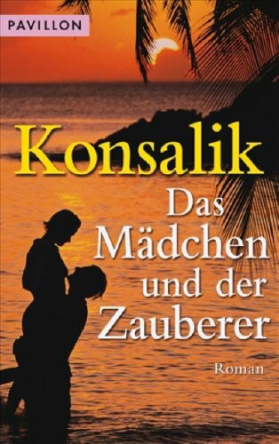 Das Mädchen und der Zauberer: Roman