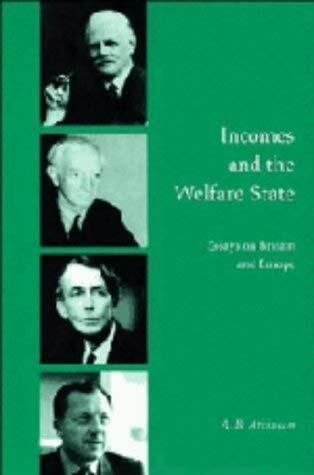 Incomes and the Welfare State: Essays on Britain and Europe Incomes and the Welfare State: Essays on Britain and Europe