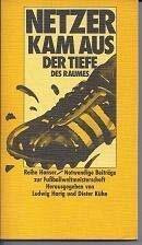 Netzer kam aus der Tiefe des Raumes. Notwendige Beiträge zur Fußballweltmeisterschaft.