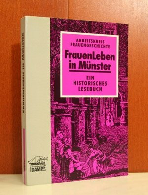 Frauenleben in Münster: Ein historisches Lesebuch