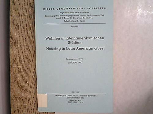 Wohnen in lateinamerikanischen Städten: Housing in Latin American Cities (Kieler Geographische Schriften)