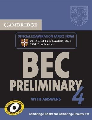 Cambridge Bec 4 Preliminary Self-Study Pack (Student's Book with Answers and Audio CD): Examination Papers from University of Cambridge ESOL Examinati