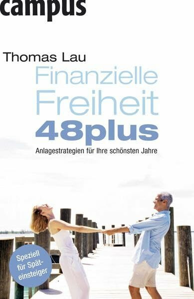 Finanzielle Freiheit 48plus: Anlagestrategien für Ihre schönsten Jahre