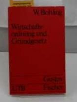 Wirtschaftsordnung und Grundgesetz: Eine Einführung in die Grundprobleme für Wirtschaftswissenschaftler, Juristen und Politologen (UTB S (Small-Format): Uni-Taschenbücher)