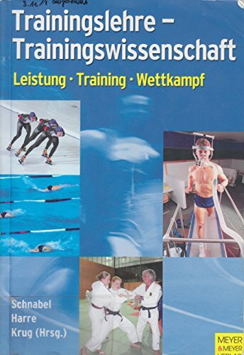 Trainingslehre - Trainingswissenschaft: Leistung - Training - Wettkampf