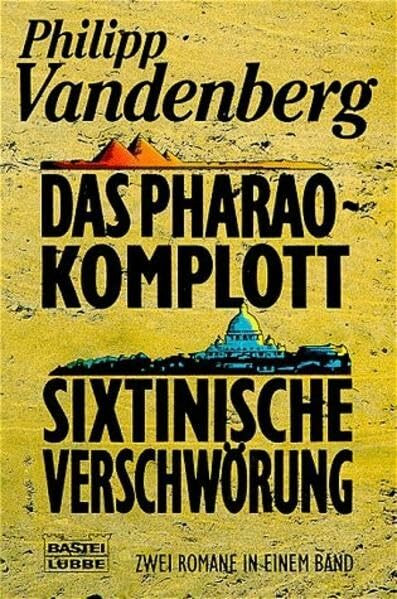 Das Pharao-Komplott /Sixtinische Verschwörung (Allgemeine Reihe. Bastei Lübbe Taschenbücher)