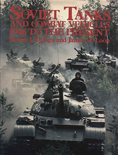 Soviet Tanks and Combat Vehicles: 1946 To the Present