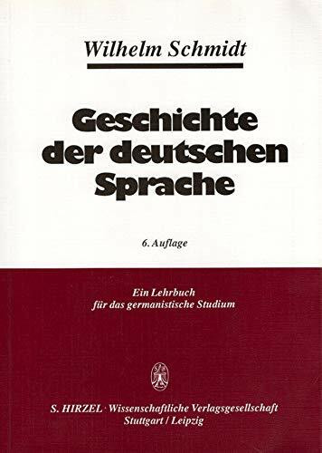 Geschichte der deutschen Sprache: Ein Lehrbuch für das germanistische Studium