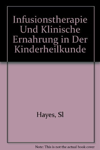 Handbuch der Infusionstherapie und klinischen Ernährung / Infusionstherapie und klinische Ernährung in der Kinderheilkunde