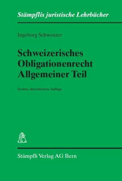 Schweizerisches Obligationenrecht, Allgemeiner Teil (Stämpflis juristische Lehrbücher)