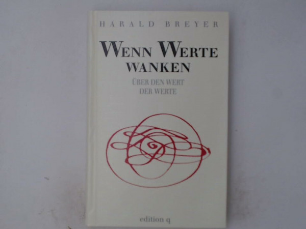 Wenn Werte wanken. Über den Wert der Werte