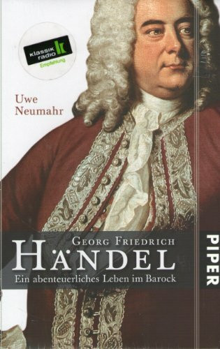 Georg Friedrich Händel: Ein abenteuerliches Leben im Barock