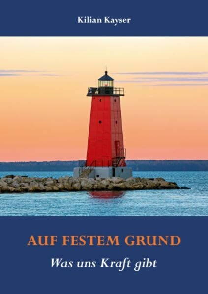 Auf festem Grund: Was uns Kraft gibt (Fundus-Reihe)