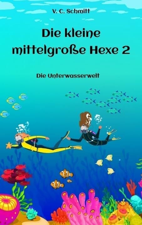 Die kleine mittelgroße Hexe 2: Die Unterwasserwelt Die kleine mittelgroße Hexe 2: Die Unterwasserwelt