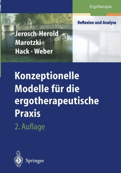 Konzeptionelle Modelle für die ergotherapeutische Praxis (Ergotherapie - Reflexion und Analyse)