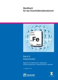 Handbuch für das Eisenhüttenlaboratorium Band 6 Arbeitshilfen