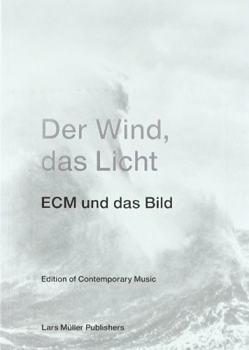 Der Wind, das Licht – ECM und das Bild