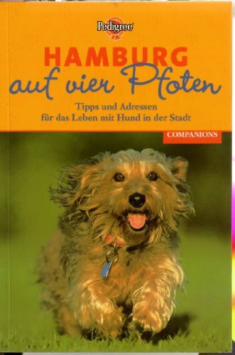 Auf vier Pfoten. Hamburg. Tipps und Adressen für das Leben mit Hund in der Stadt
