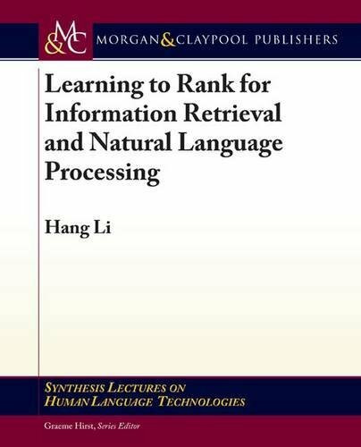Learning to Rank for Information Retrieval and Natural Language Processing (Synthesis Lectures on Human Language Technology, 12, Band 12)