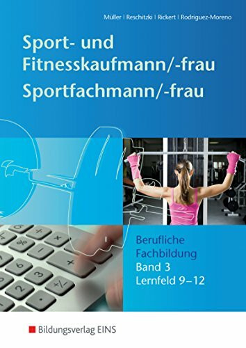 Sport- und Fitnesskaufmann & Sportfachfrau/Sportfachmann: Berufliche Grund- und Fachbildung / Berufliche Fachbildung: Lernfelder 9-12: Schülerband