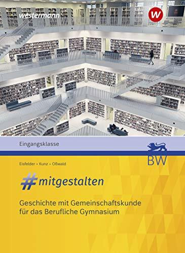 #mitgestalten – Geschichte mit Gemeinschaftskunde für das Berufliche Gymnasium: Eingangsklasse Schülerband (#mitgestalten: Geschichte mit ... für das Berufsgymnasium in Baden-Württemberg)