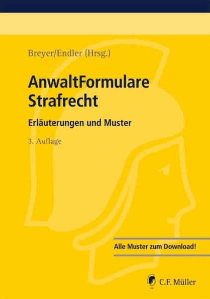 AnwaltFormulare Strafrecht: Erläuterungen und Muster