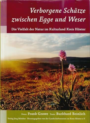 Verborgene Schätze zwischen Egge und Weser: Die Vielfalt der Natur im Kulturland Kreis Höxter