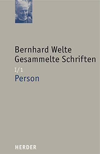 Gesammelte Schriften: Person (I/1) (Bernhard Welte Gesammelte Schriften)