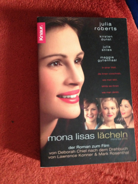 Mona Lisas Lächeln: Der Roman zum Film nach einem Drehbuch von Lawrence Konner & Mark Rosenthal (Knaur Taschenbücher. Filmbücher)