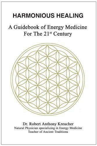 Harmonious Healing: A Guidebook of Energy Medicine for the 21st Century