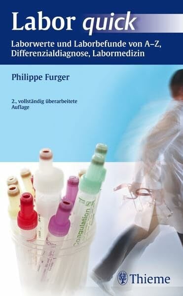 Labor quick: Laborwerte und Laborbefunde von A-Z, Differenzialdiagnose, Labormedizin