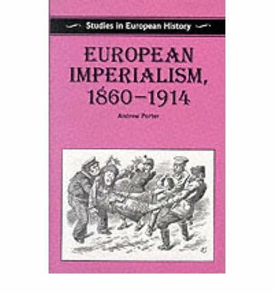 European Imperialism 1860-1914 (Studies in European History)