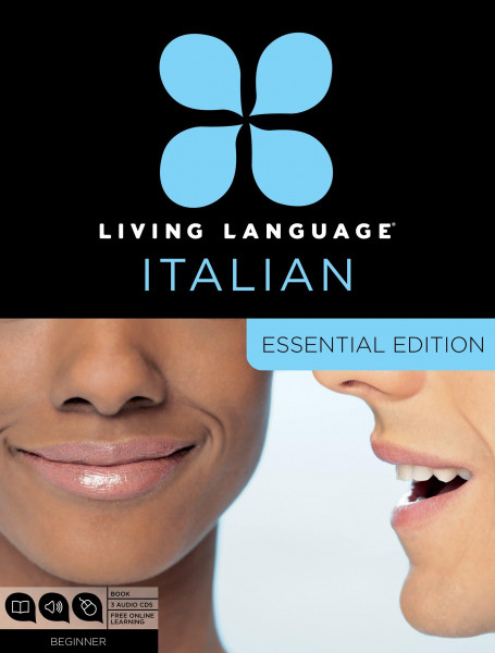 Living Language Italian, Essential Edition: Beginner Course, Including Coursebook, 3 Audio Cds, and