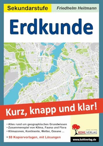 Erdkunde – Grundwissen kurz, knapp & klar! | Sonnensystem, Gradnetz, Kontinente, Klimazonen, Vulkane & Deutschland | Klasse 5-10 | 92 Seiten ... fachgerecht in kleinen Portionen vermitteln