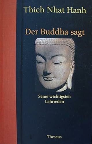 Der Buddha sagt. Seine wichtigsten Lehrreden
