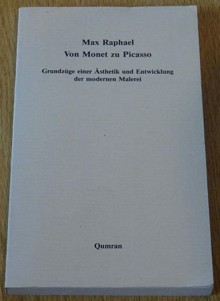 Von Monet zu Picasso. Grundzüge einer Ästhetik und Entwicklung der modernen Malerei