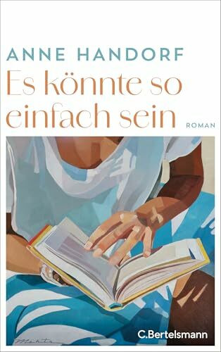Es könnte so einfach sein: Roman - Glück und Erfolg bekommen in diesem bezaubernden Buch eine ganz neue Bedeutung.« Gisa Pauly