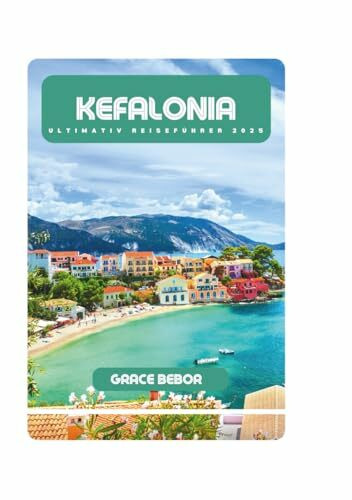 KEFALONIA ULTIMATIV REISEFÜHRER 2025