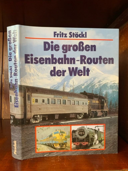 Die großen Eisenbahn- Routen der Welt