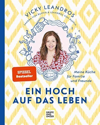 Ein Hoch auf das Leben: Meine Küche für Familie und Freunde (Promikochbücher)