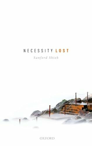 Oxford University Press (Uk) Necessity Lost, Modality And Logic In Early Analytic Philosophy, Volume 1