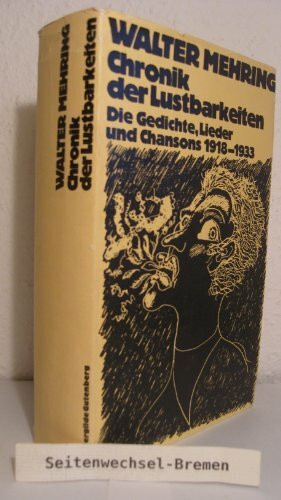Chronik der Lustbarkeiten. Die Gedichte, Lieder und Chansons 1918 - 1933